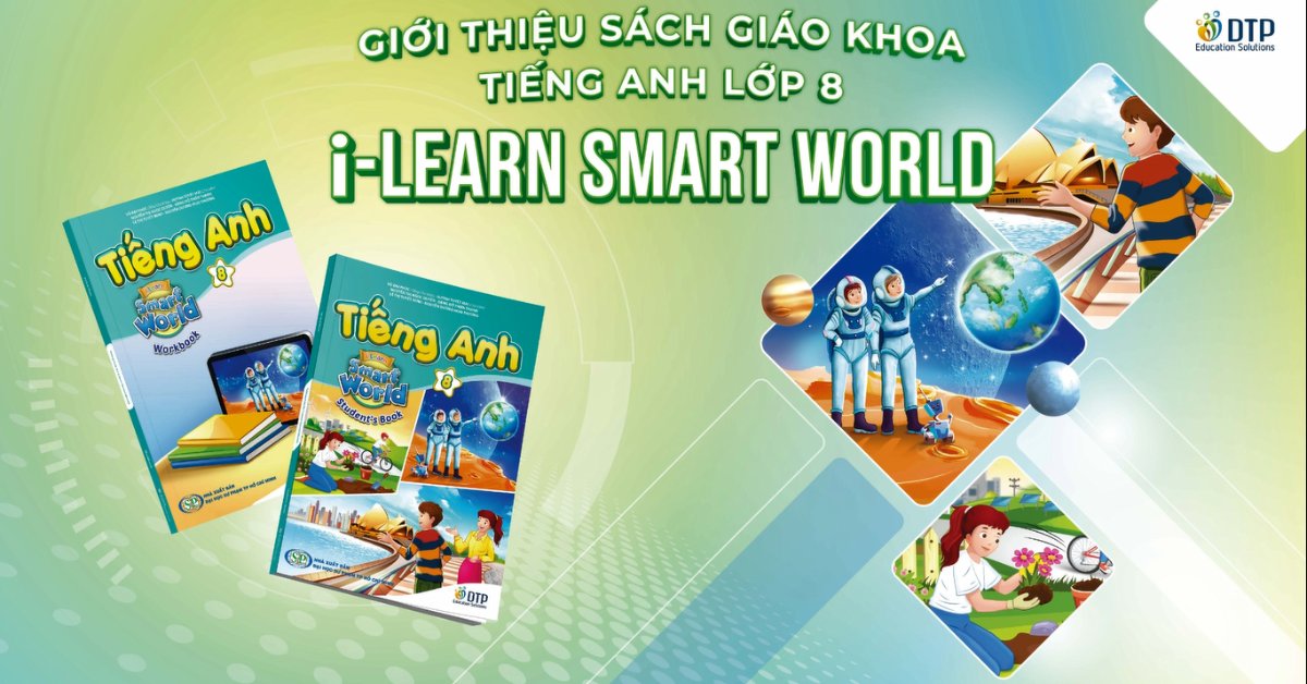 Tiếng Anh 8 i-Learn Smart World – Sách giáo khoa tiếng Anh lớp 8