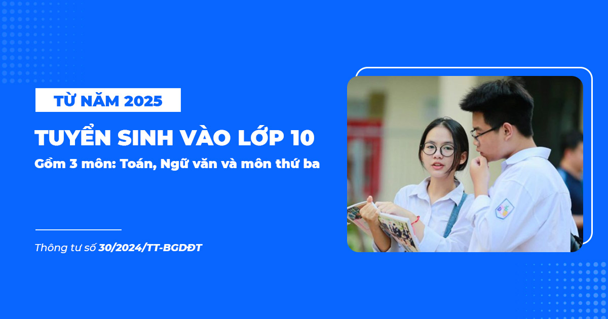 Tuyển sinh vào lớp 10 năm 2025