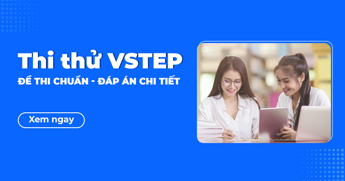 Thi thử VSTEP online - Đề thi chuẩn, đáp án chi tiết