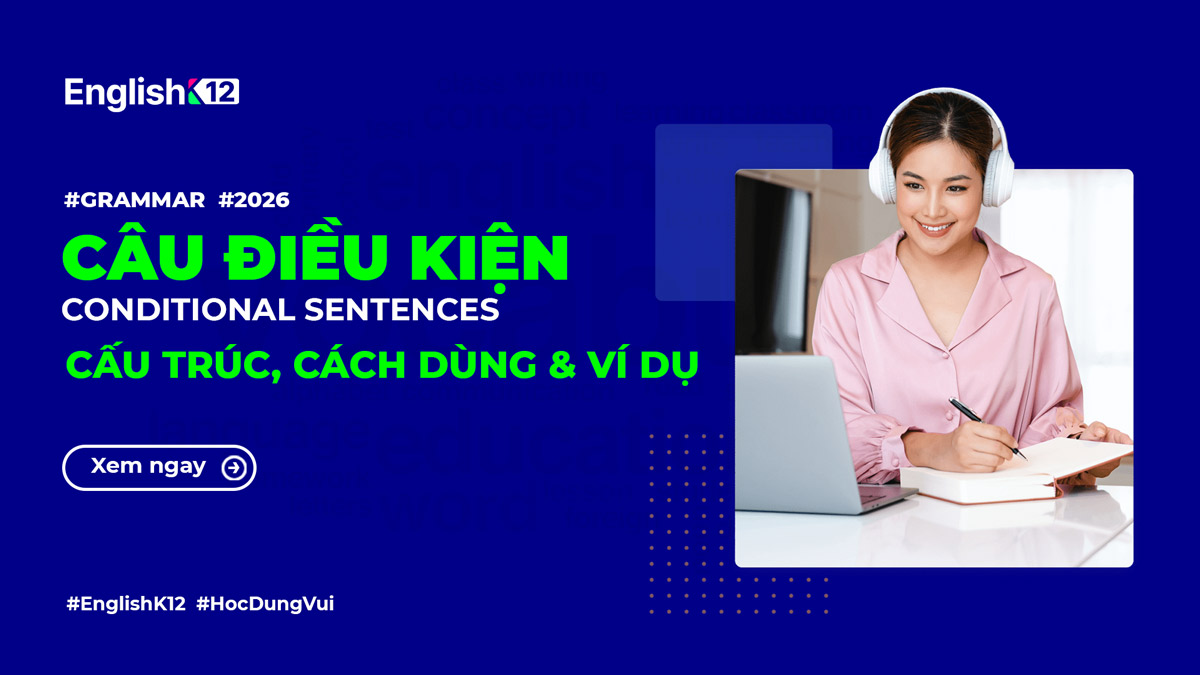 Câu điều kiện trong Tiếng Anh (Conditional Sentences)