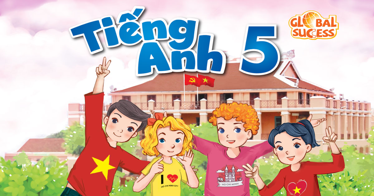 Tiếng Anh 5 - Global Success | Sách giáo khoa Tiếng Anh lớp 5 1 Tiếng Anh 5 - Global Success | Sách giáo khoa Tiếng Anh lớp 5